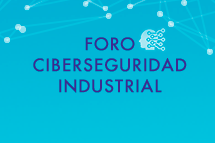 Foro Ciberseguridad Industrial